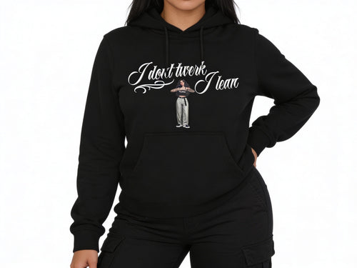 Hoodie — I Don't Twerk I Lean